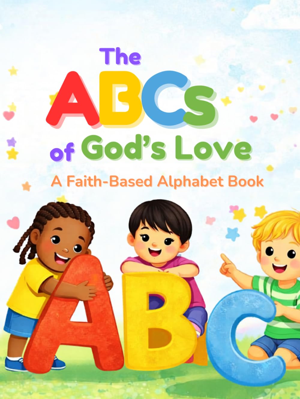 The ABC’s of God’s Love: A Faith-Based Alphabet Book