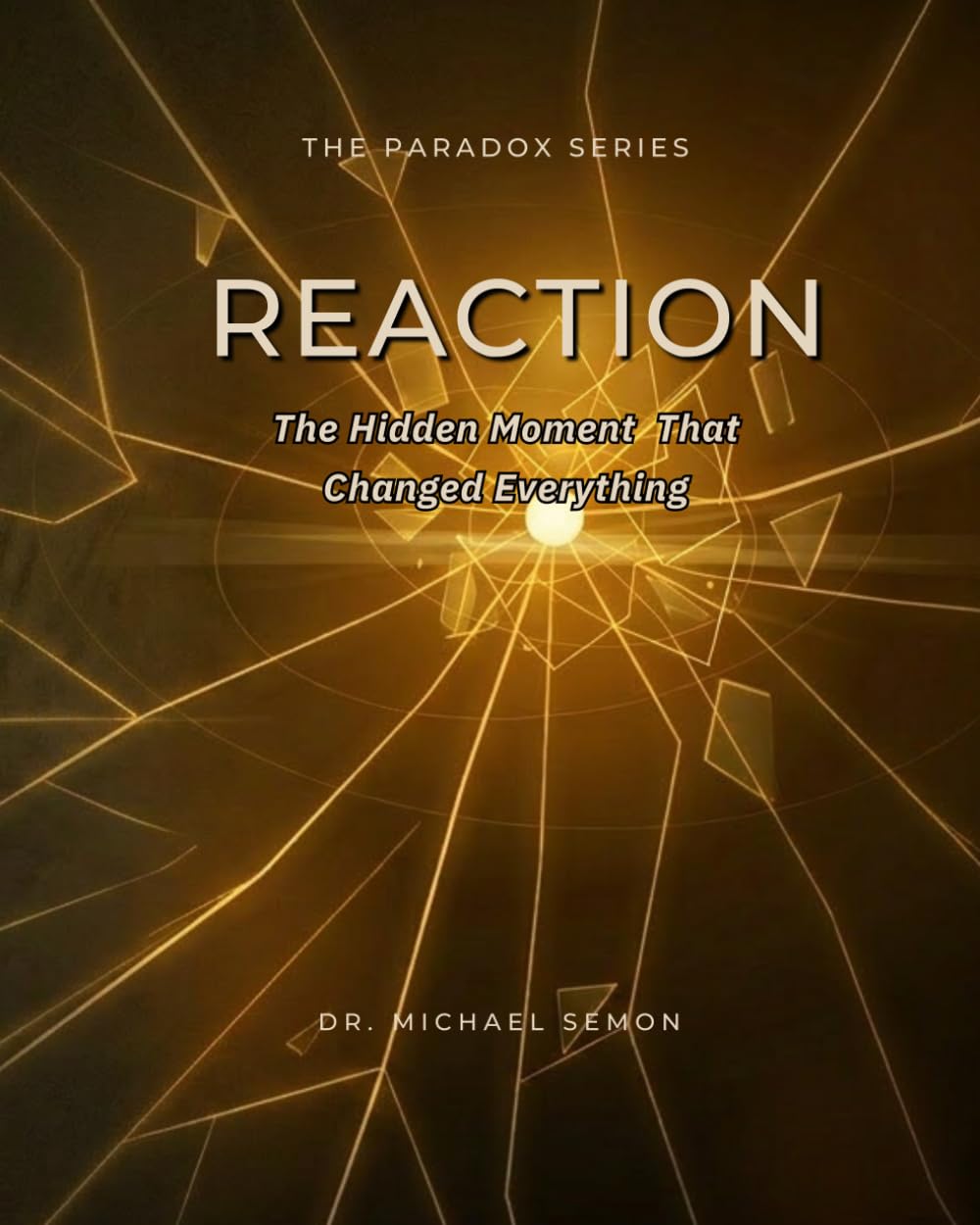 REACTION: The Hidden Moment That Changed Everything (The Paradox Series)