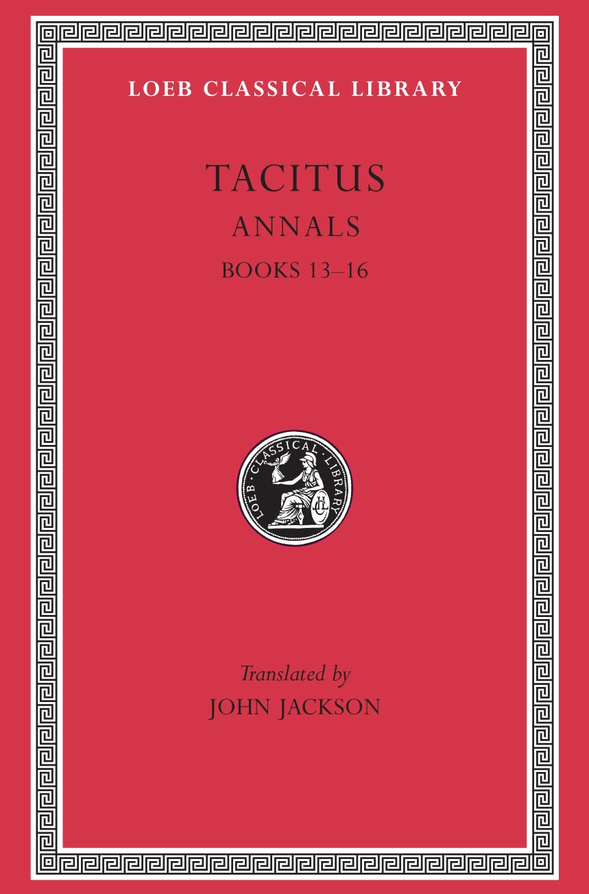 Annals: Books 13-16 (Loeb Classical Library 322)
