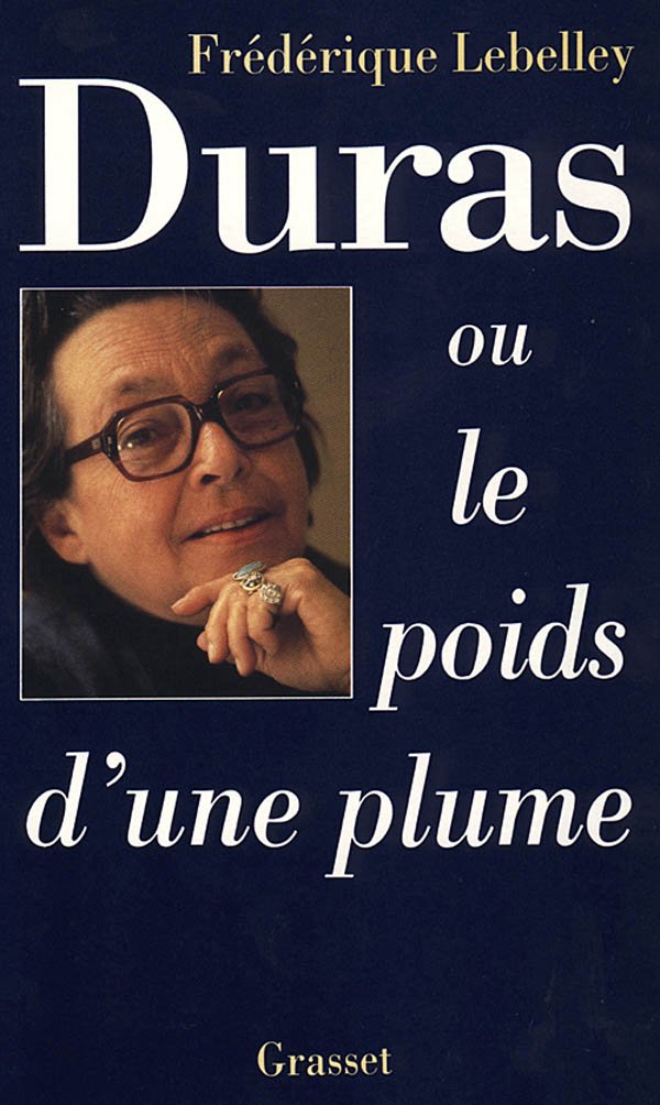 Duras, ou, Le poids d'une plume (French Edition) [Paperback] Lebelley, Frédérique