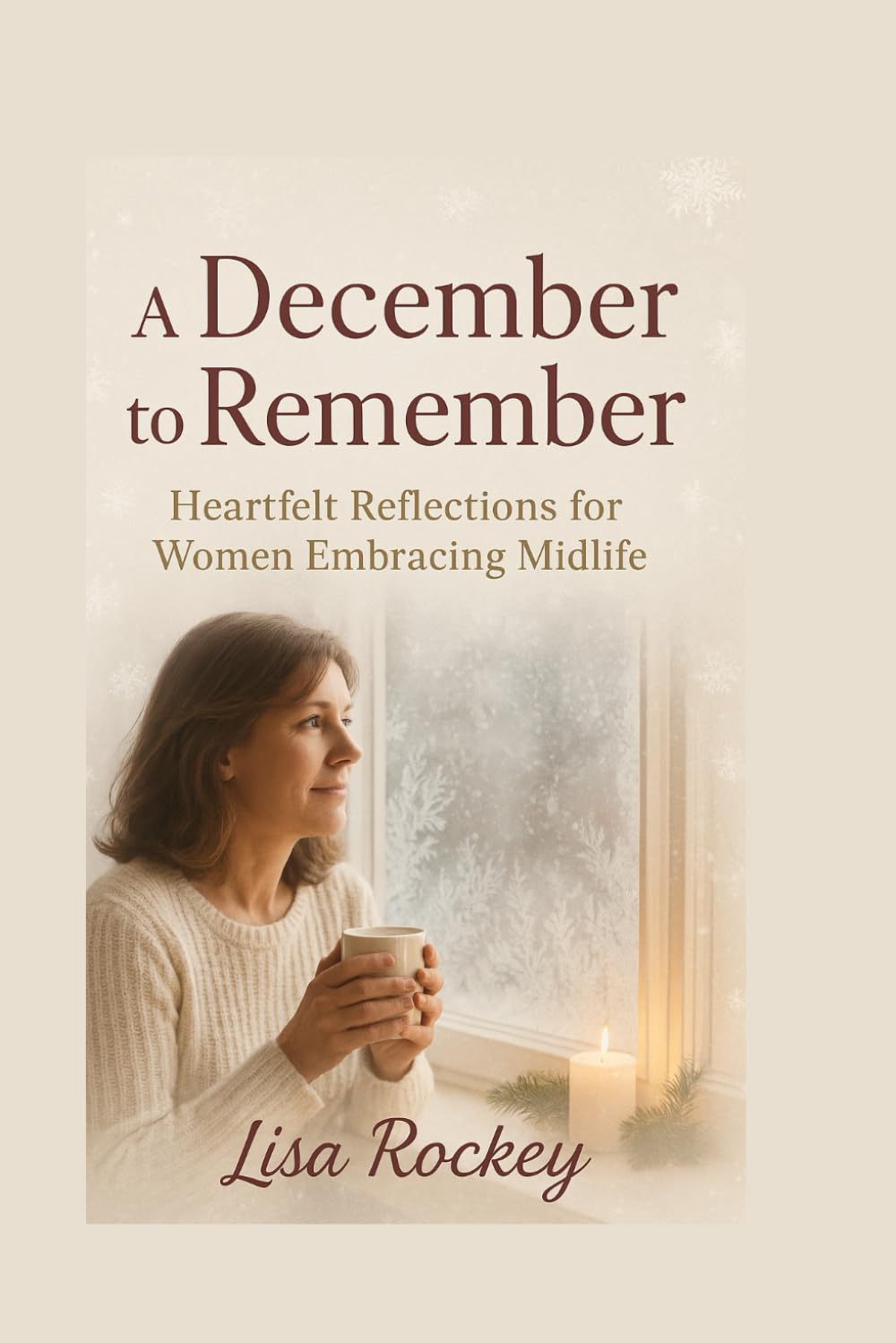 A December to Remember: Heartfelt Reflections for Women Embracing Midlife: 1 (Christmas Wisdom for Women in Midlife Series)