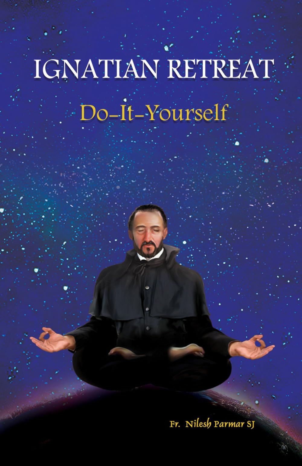 Ignatian Retreat: Do-It-Yourself: 1 (Ignatian Spirituality)
