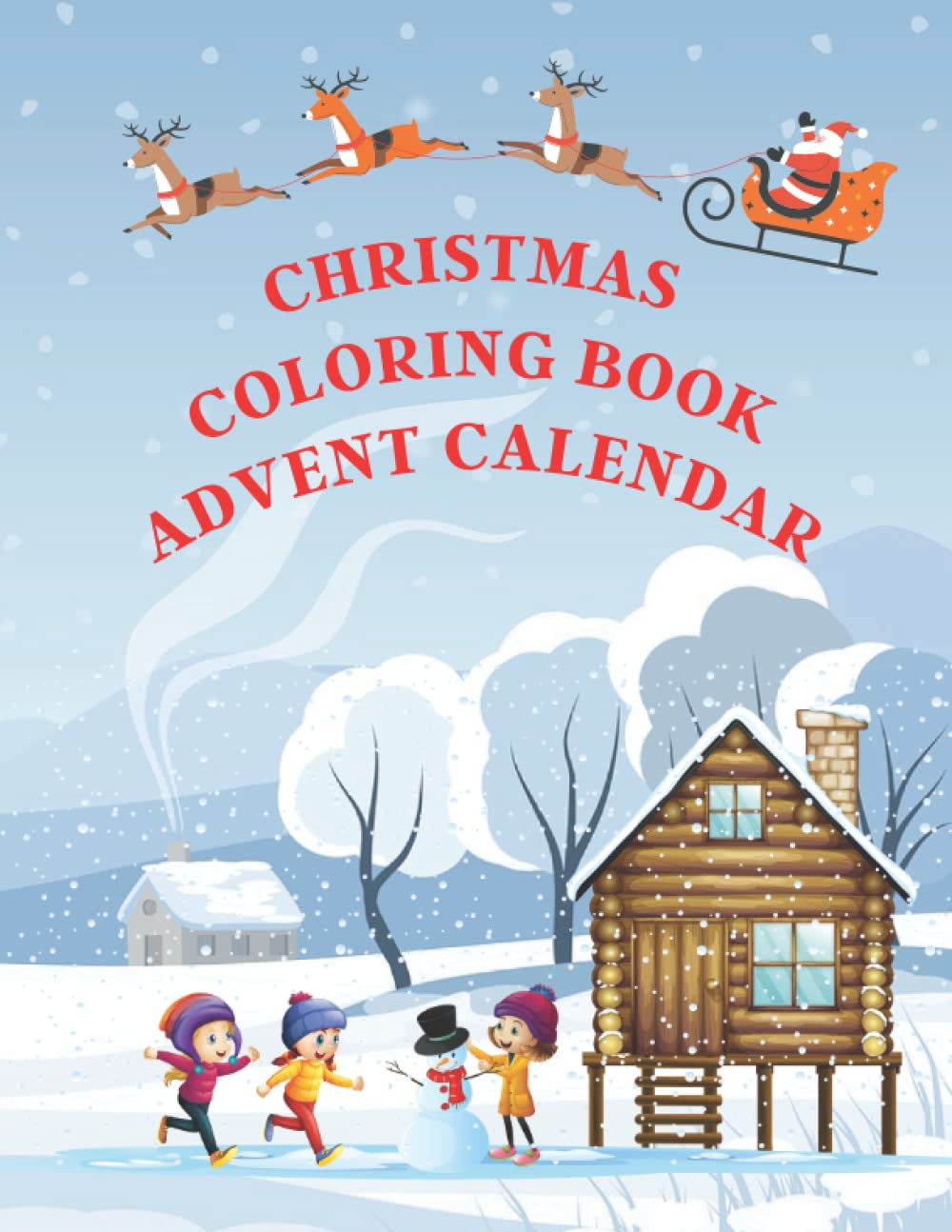 Christmas Countdown Coloring Book For Kids: A Beautiful Advent Calendar For Kids-Coloring Pages For Every Day Till Christmas