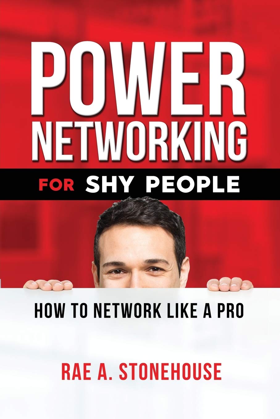 Power Networking For Shy People:: How to Network Like a Pro