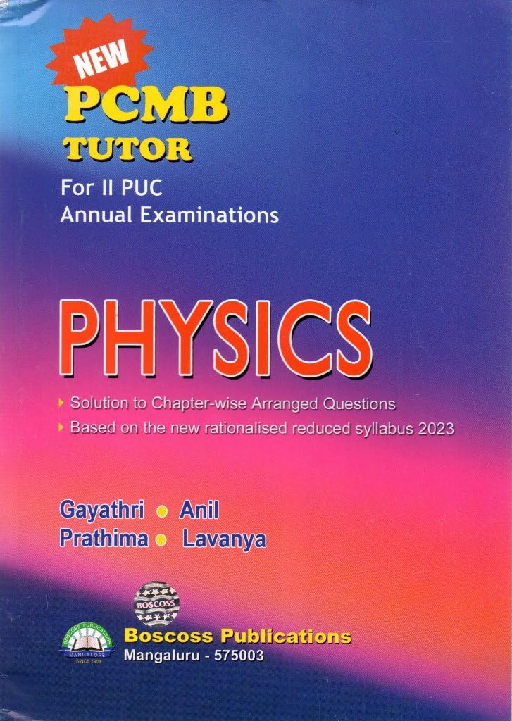 Boscoss 2nd PUC - PHYSICS|Solutions To All Relevent NCERT Text Book Problems, Chapter-wise Arranged In The Development Of Topics|
