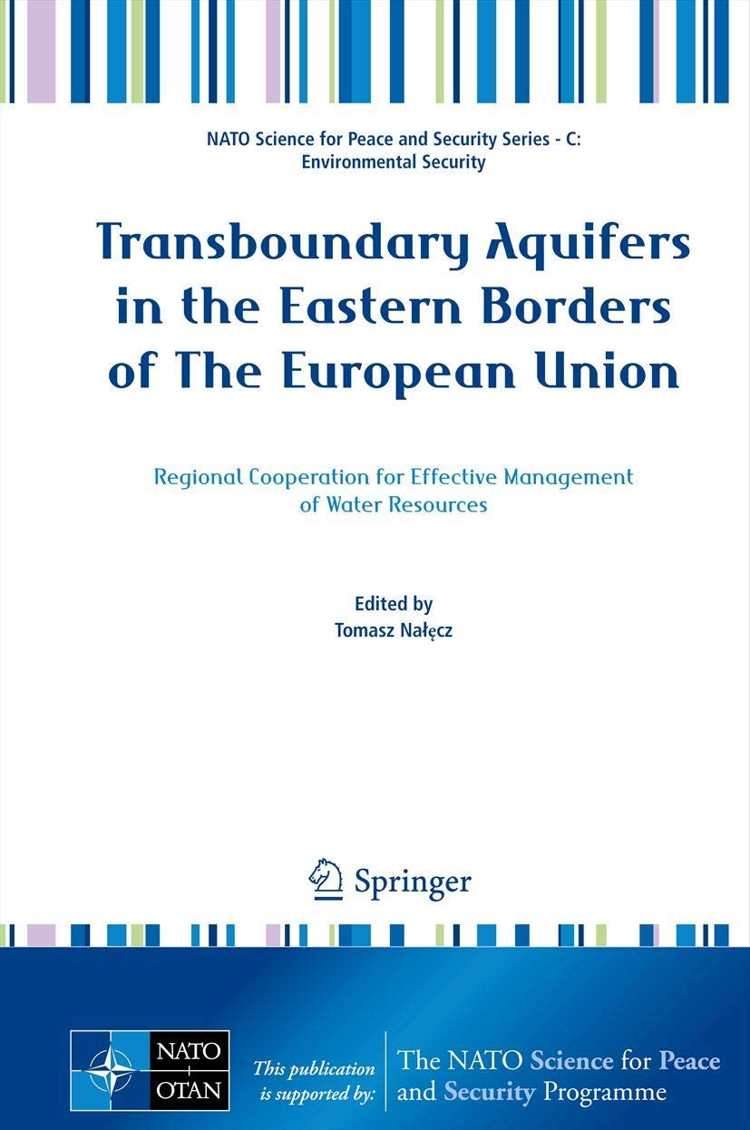 Transboundary Aquifers in the Eastern Borders of The European Union: Regional Cooperation for Effective Management of Water Resources (NATO Science ... Security Series C: Environmental Security)