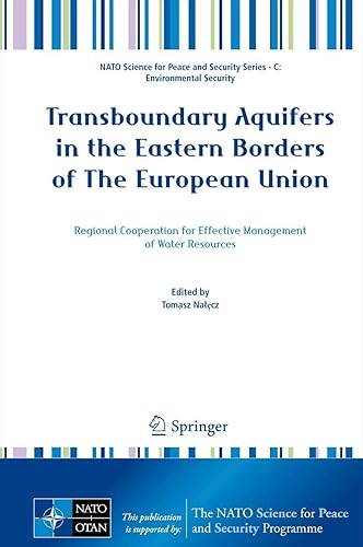 Transboundary Aquifers in the Eastern Borders of The European Union: Regional Cooperation for Effective Management of Water Resources (NATO Science ... Security Series C: Environmental Security)