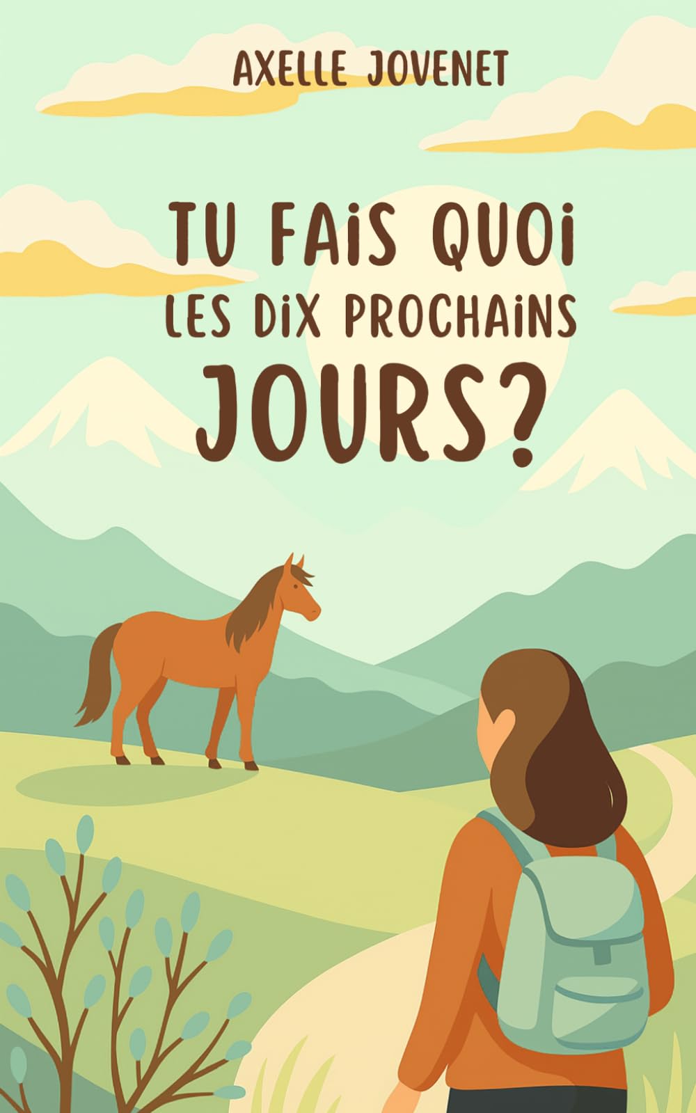 Tu fais quoi les dix prochains jours ?