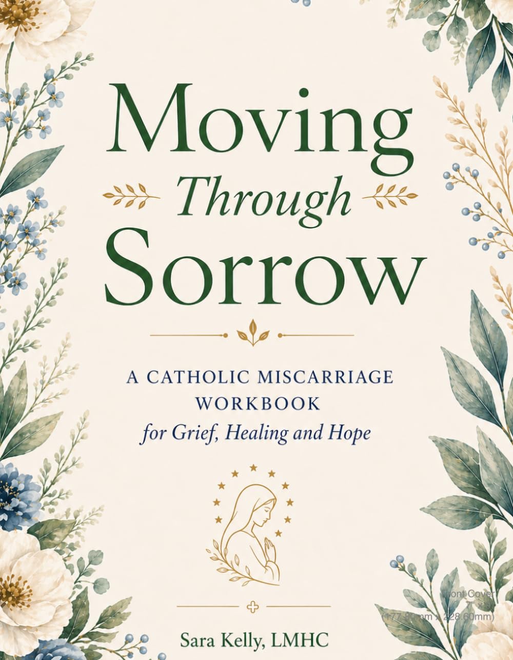 Moving Through Sorrow: A Catholic Miscarriage Workbook for Grief, Healing, and Hope