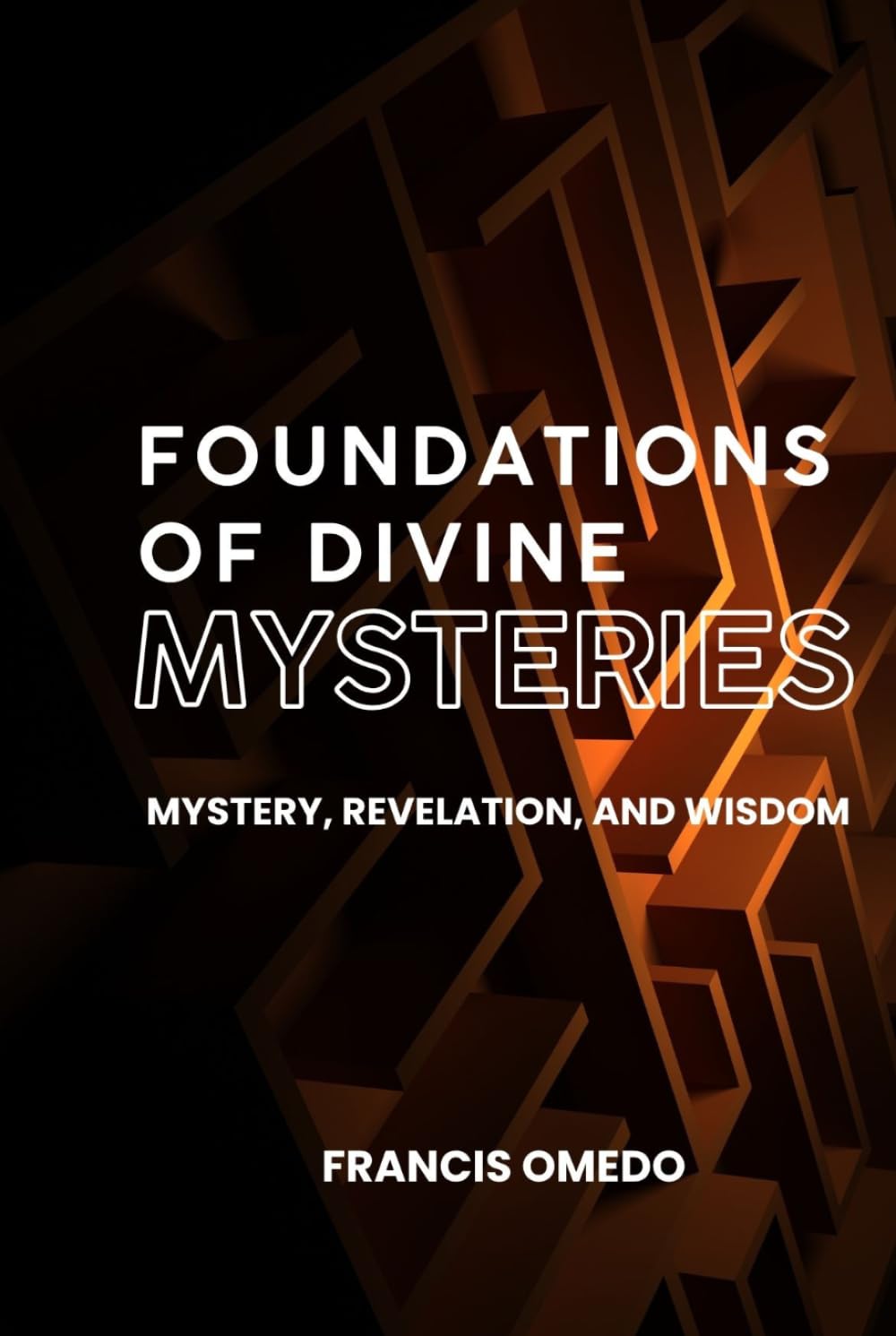 Foundations of Divine Mysteries: Mystery, revelation, and wisdom