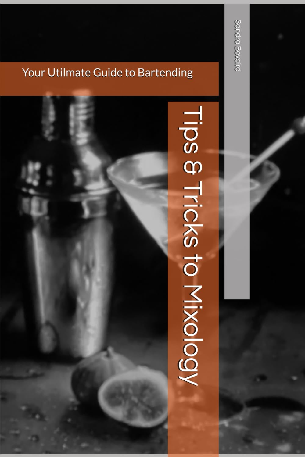 Tips & Tricks of Mixology: Guide to Bartending