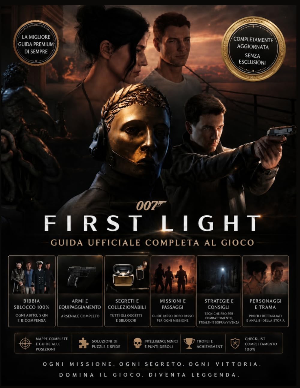 007 FIRST LIGHT: GUIDA UFFICIALE COMPLETA AL GIOCO Padroneggia ogni missione con walkthrough approfonditi, segreti nascosti e strategie per tutti i livelli di abilità