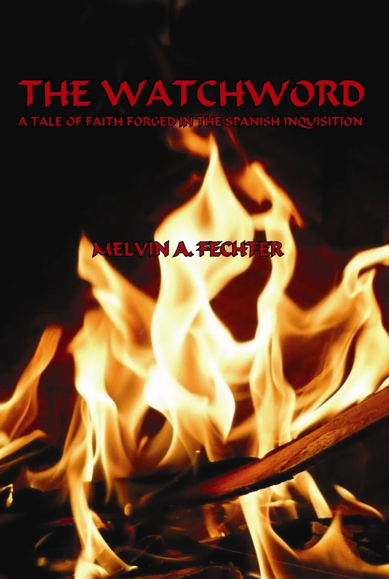 The Watchword: A Tale of Faith Forged in the Spanish Inquisition