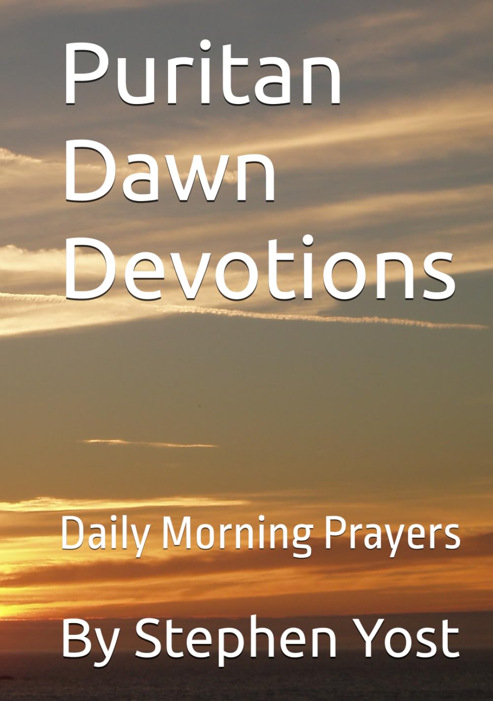 Puritan Dawn Devotions: Daily Morning Prayers