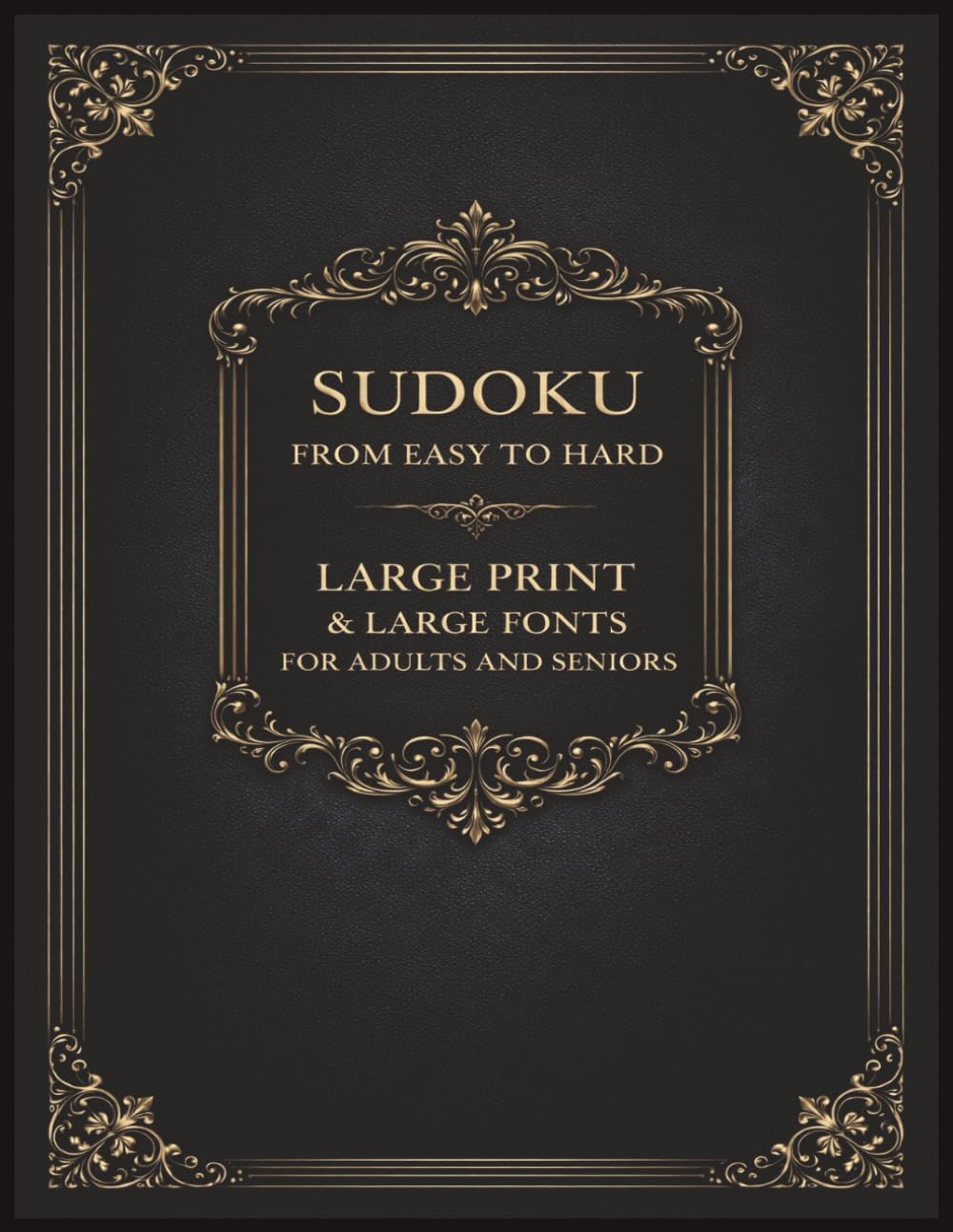 The Grand Classic Sudoku Collection: Large Print Edition • From Easy to Expert • A Refined Brain Workout for Adults & Seniors
