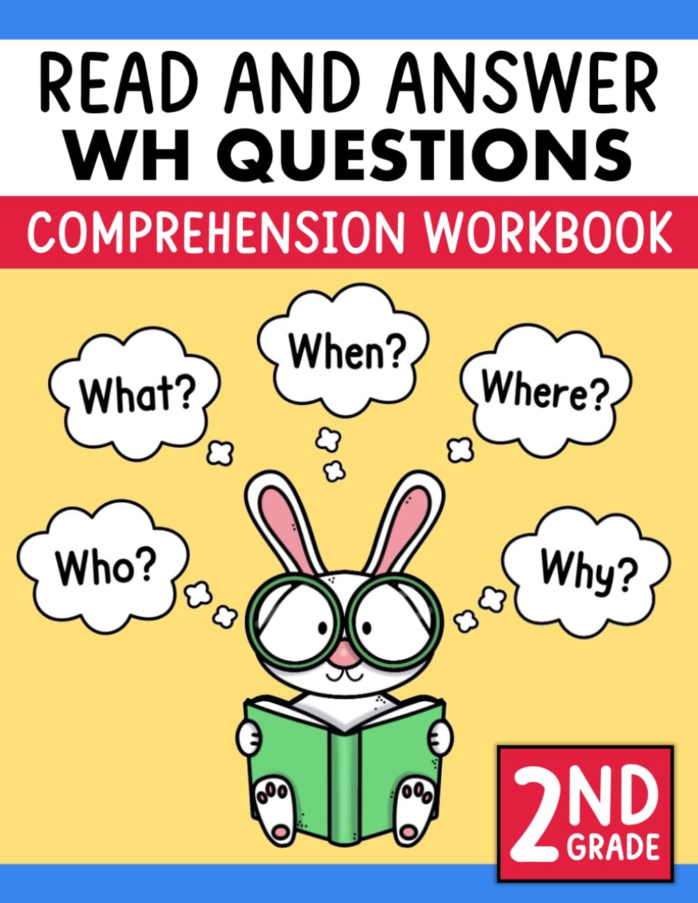 Reading Comprehension Worksheets for Second Grade: Read and Answer WH Questions Workbook to Improve Reading Skills for...