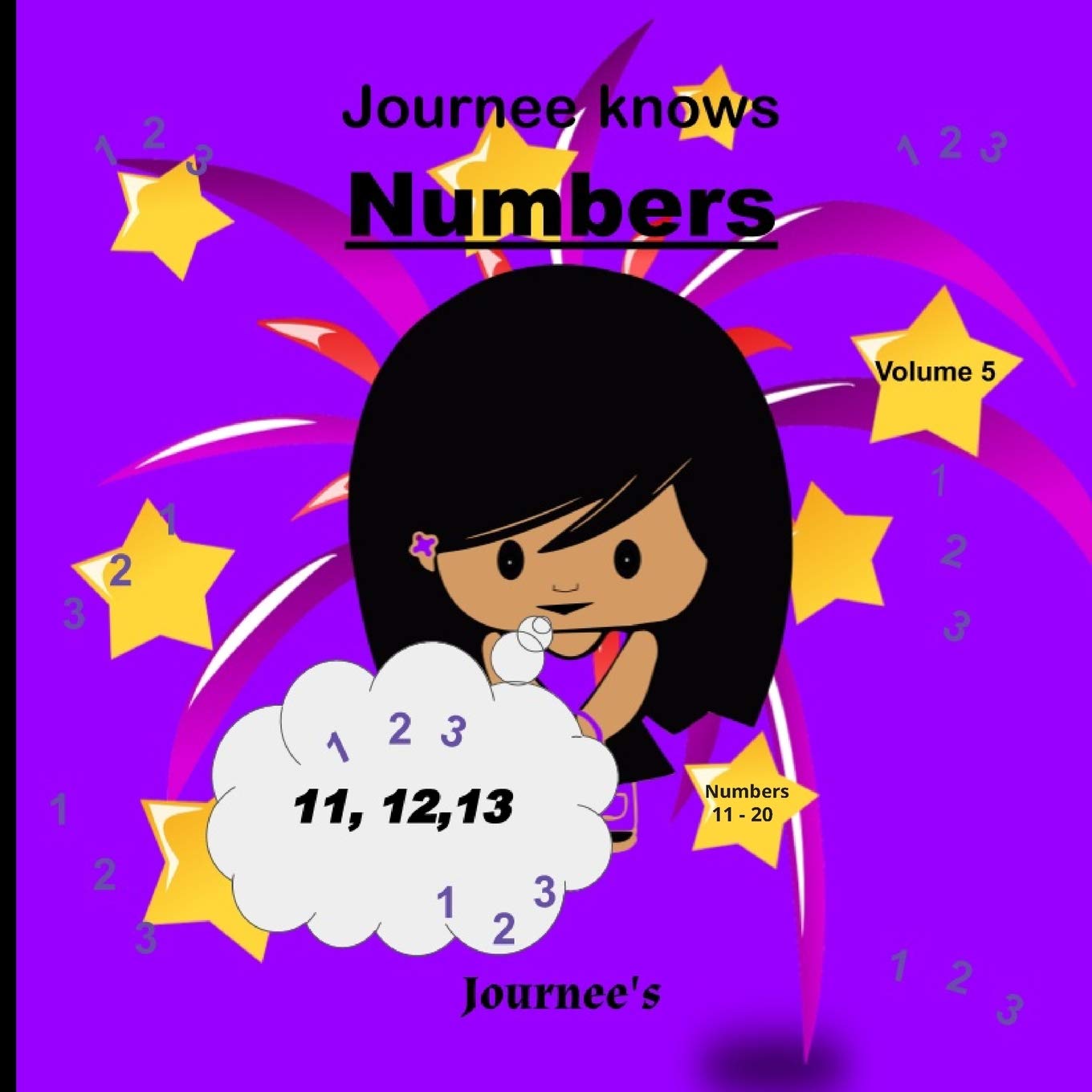 Journee Knows Numbers 11-20 Volume 5: A Fun Picture Book for Kids Ages 1-5 Year Old's | Learning To Count, Numbers 11 to 20 Counting Theme.