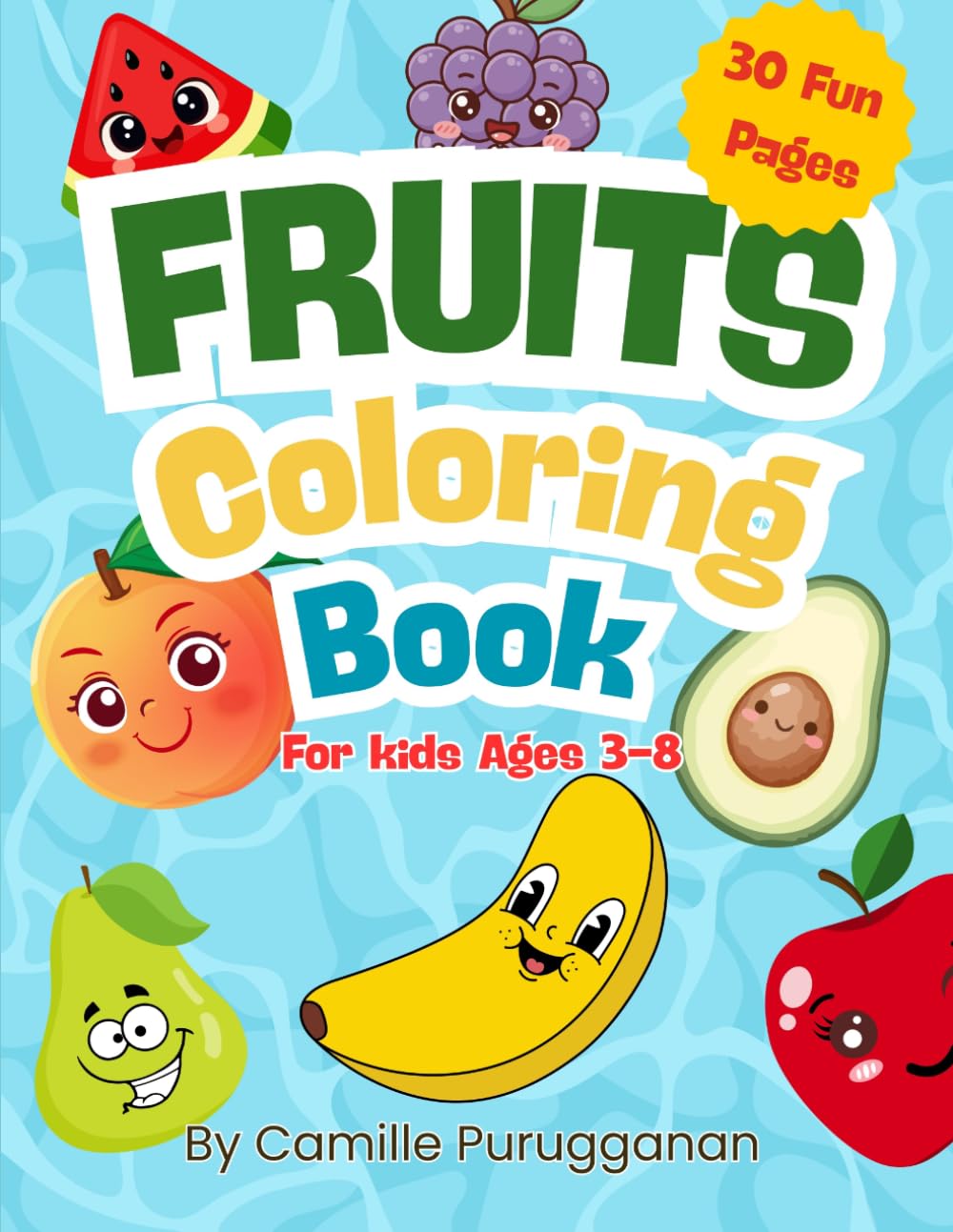 Fruits Coloring Book (Ages 3-8): 30 Fun and Easy Coloring pages