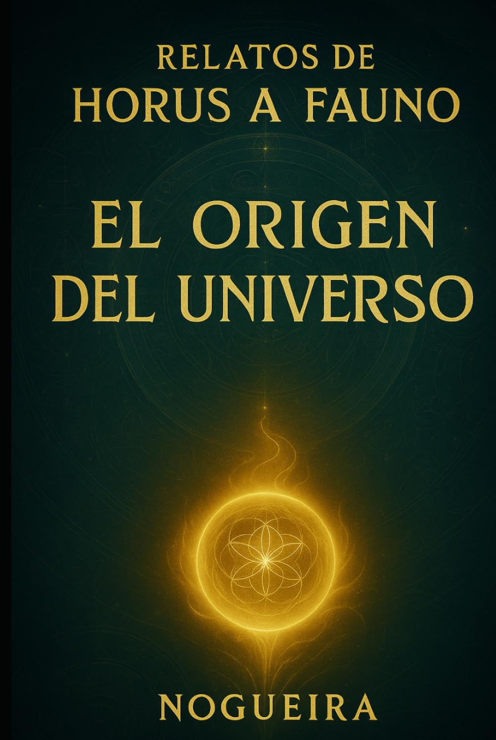 El Origen del Universo (Relatos de Horus a Fauno)