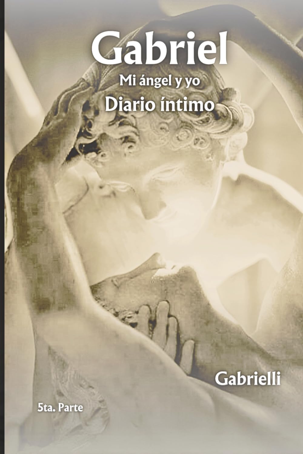 Gabriel (mi angel ) y yo - Diario Intimo
