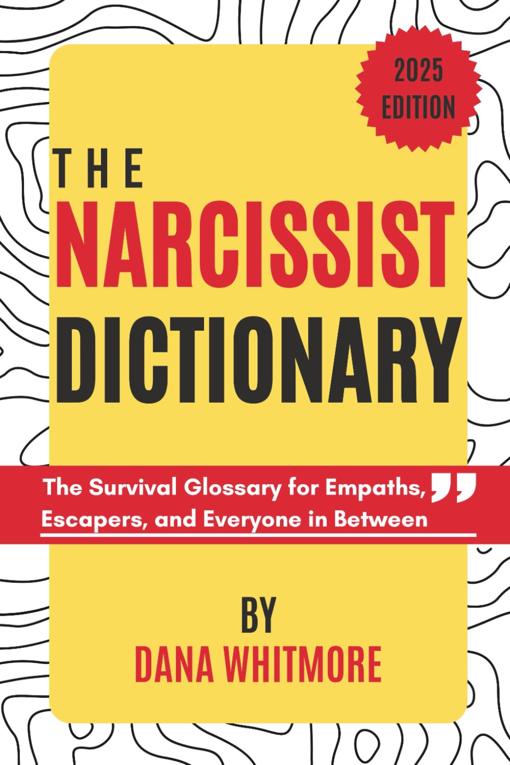The Narcissist Dictionary: The Survival Glossary for Empaths, Escapers, and Everyone in Between (The Behavior Code)