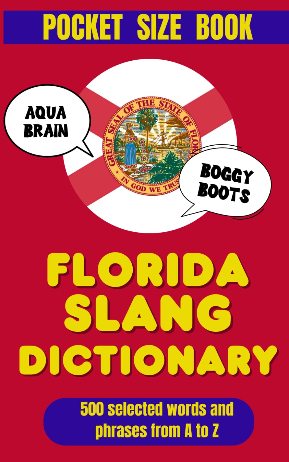 Florida Slang Dictionary: The Language of the Sunshine State (American Slang Dictionaries)