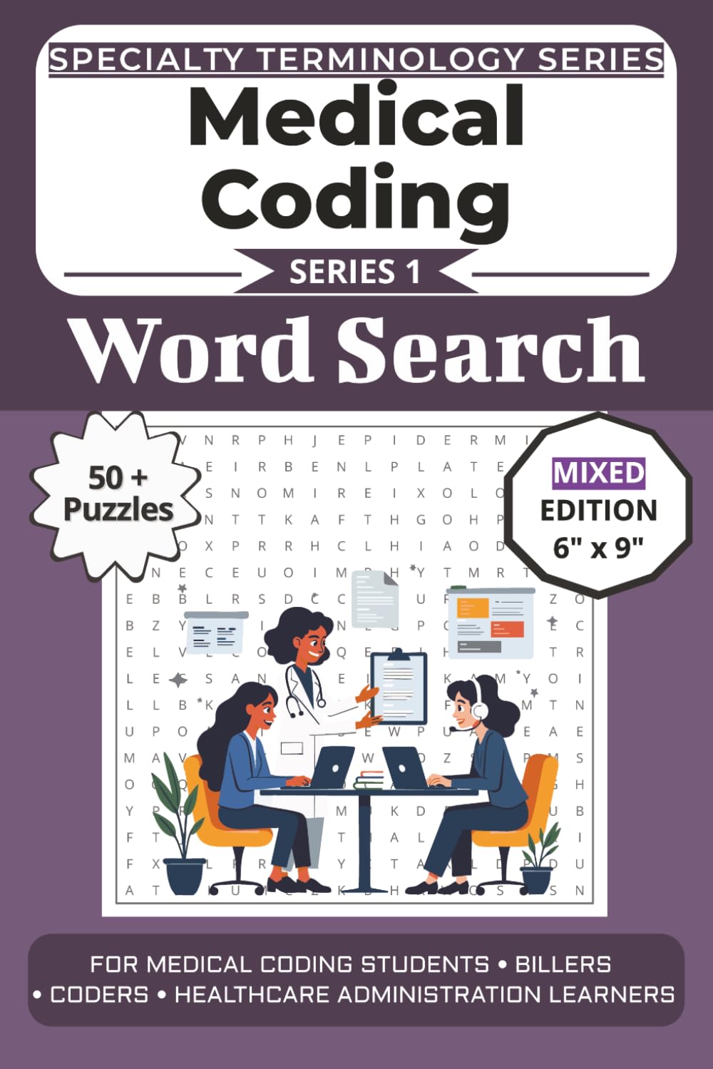 The Ultimate Medical Coding Terminology Word Search: Puzzles for Medical Coding Students, Billers, Coders, and Healthcare Administration Learners: ... Specialty Terminology Puzzle Book Series)
