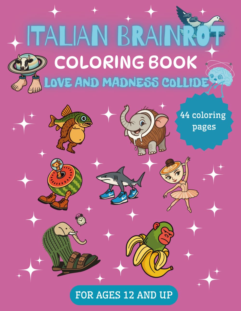 Italian Brainrot Coloring Book: Color the Absurd with the Internet's Wildest Brainrot Icons