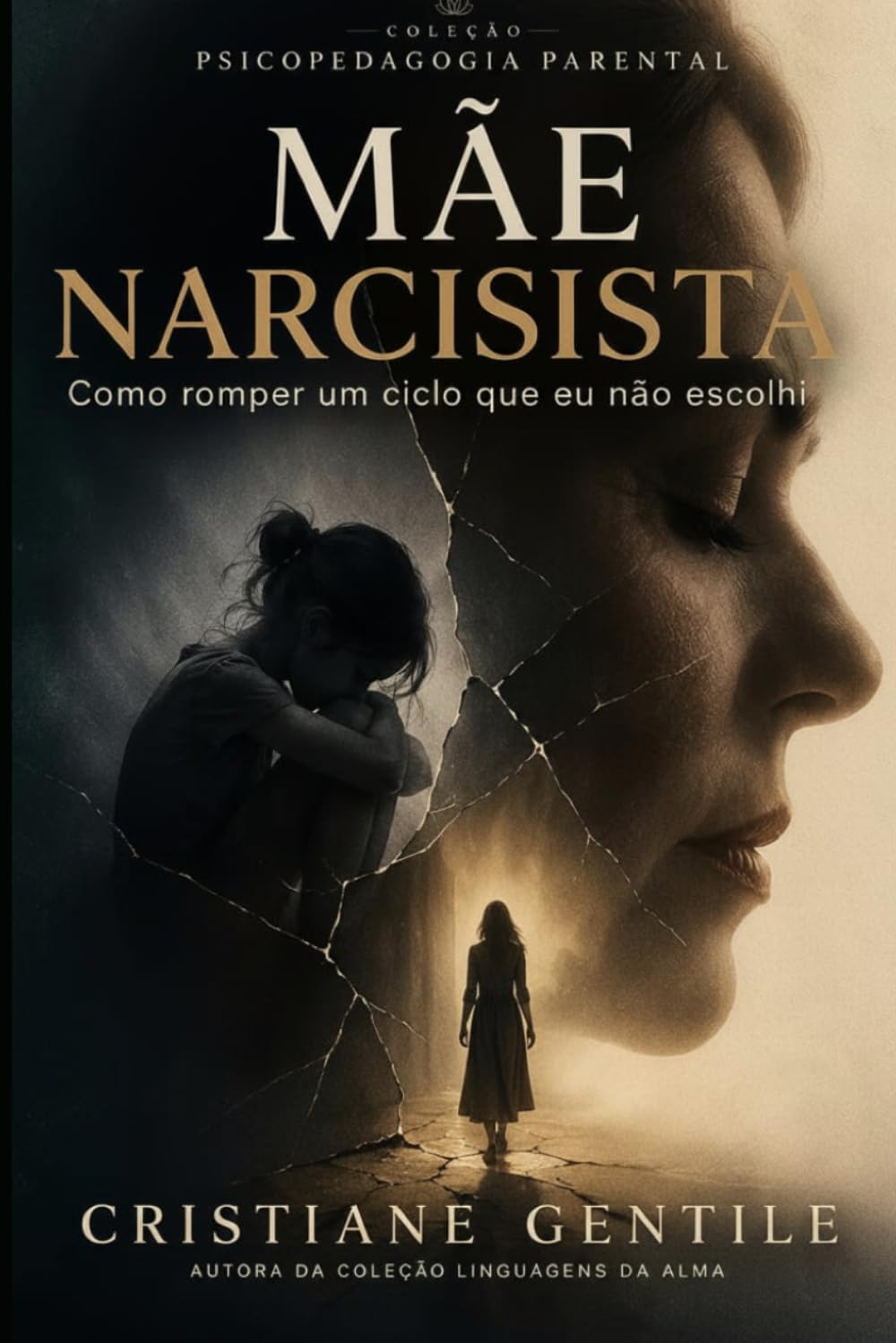 Mãe Narcisista: Como romper um ciclo que eu não escolhi (PSICOPEDAGOGIA PARENTAL)