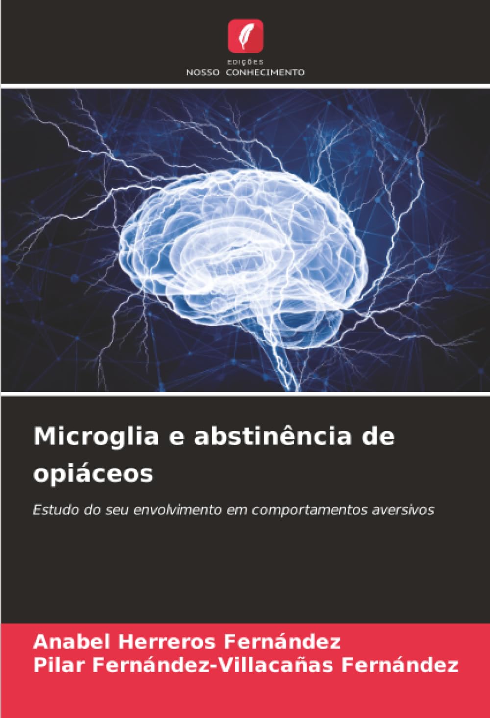 Microglia e abstinência de opiáceos: Estudo do seu envolvimento em comportamentos aversivos