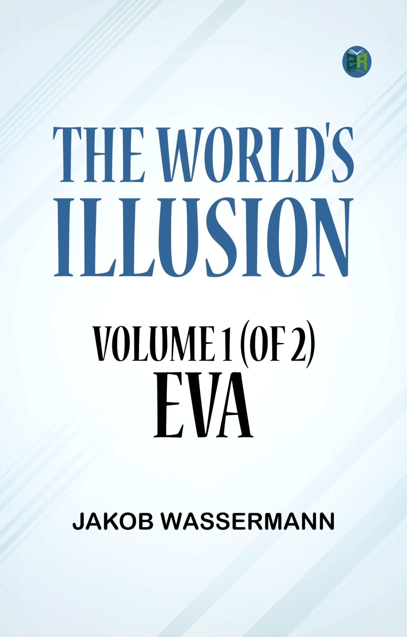 The World's Illusion Volume 1 (of 2): Eva