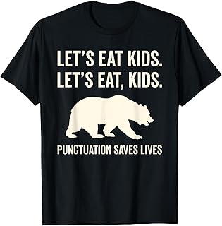 Let's Eat Kids Punctuation Saves Lives Bear T-Shirt