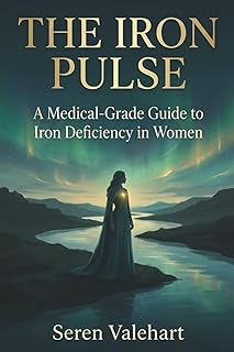 The Iron Pulse: A Medical-Grade Guide to Iron Deficiency in Women