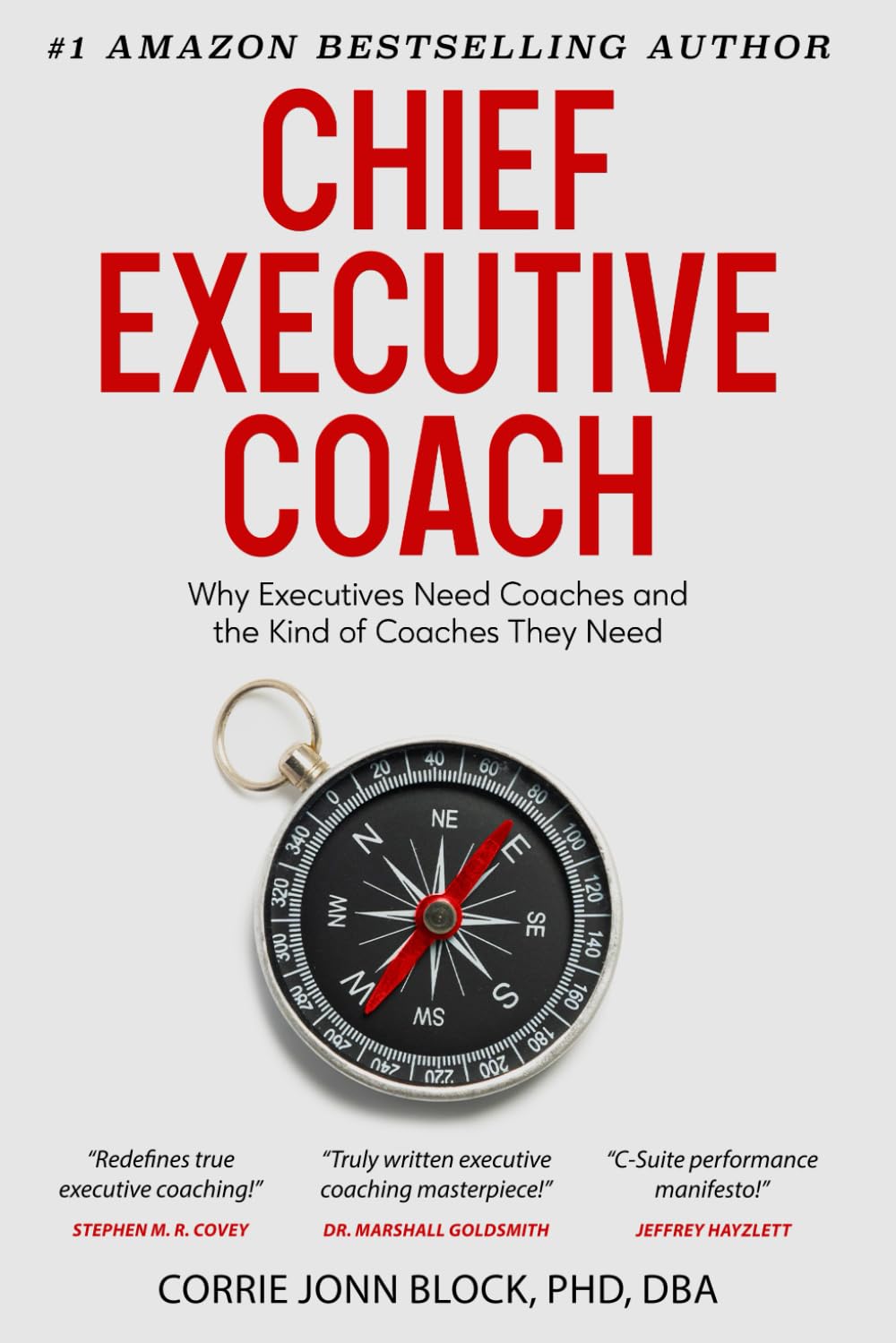 CHIEF EXECUTIVE COACH: Why Executives Need Coaches and the Kind of Coaches They Need