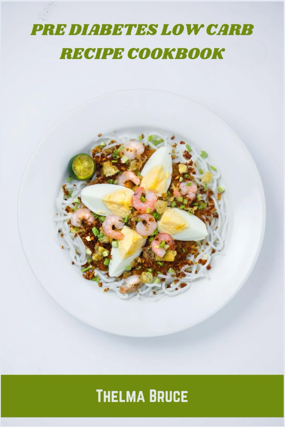 Pre Diabetes Low Carb Recipe Cookbook