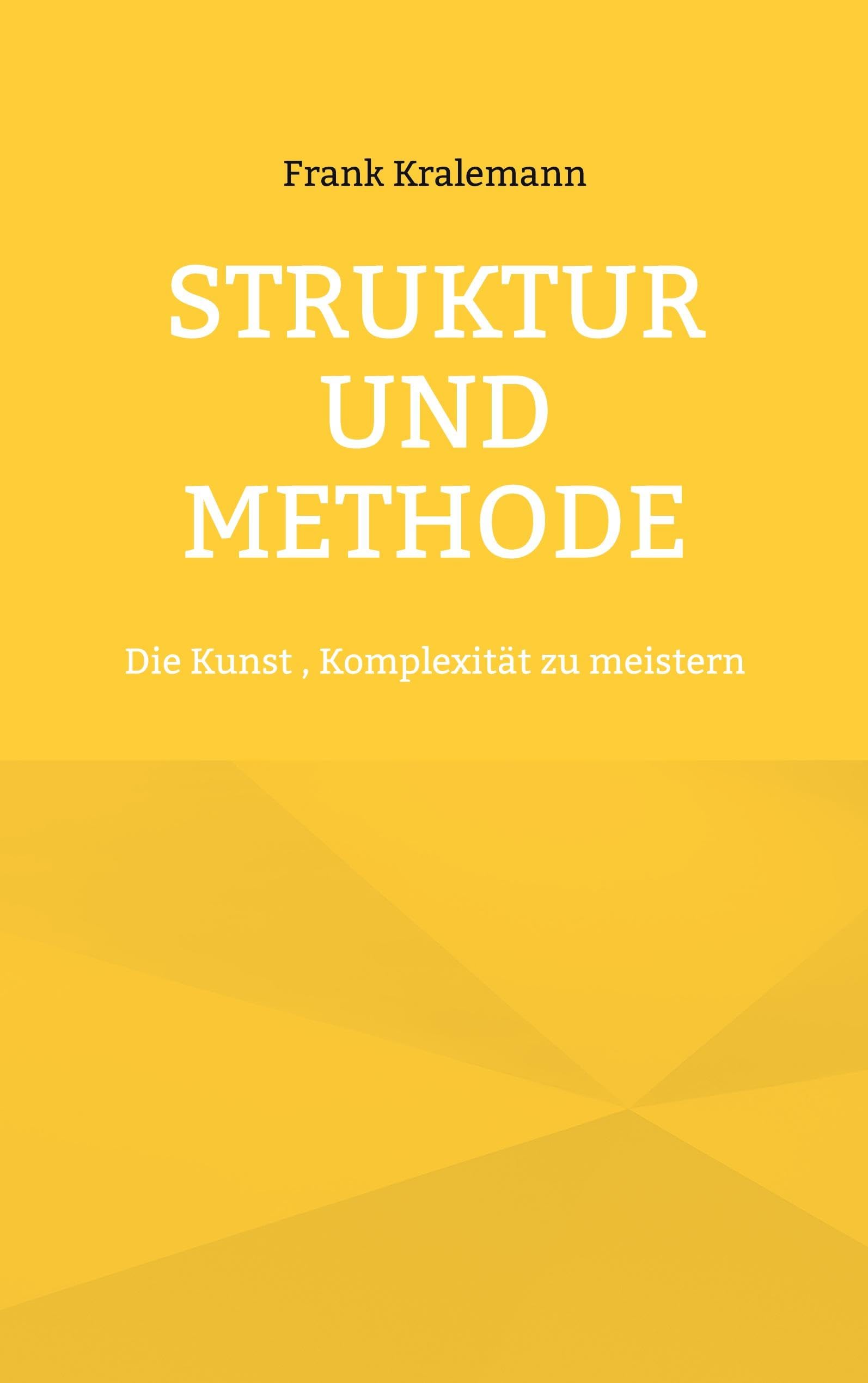 Struktur und Methode: Die Kunst, Komplexität zu meistern