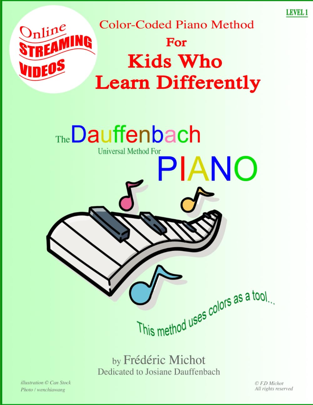 The Dauffenbach Piano Method for Kids Who Learn Differently: Colored Coded Piano Method for Kids Who Learn Differently (Colored Coded Piano and Drum Set Method for Kids Who Learn Differently)