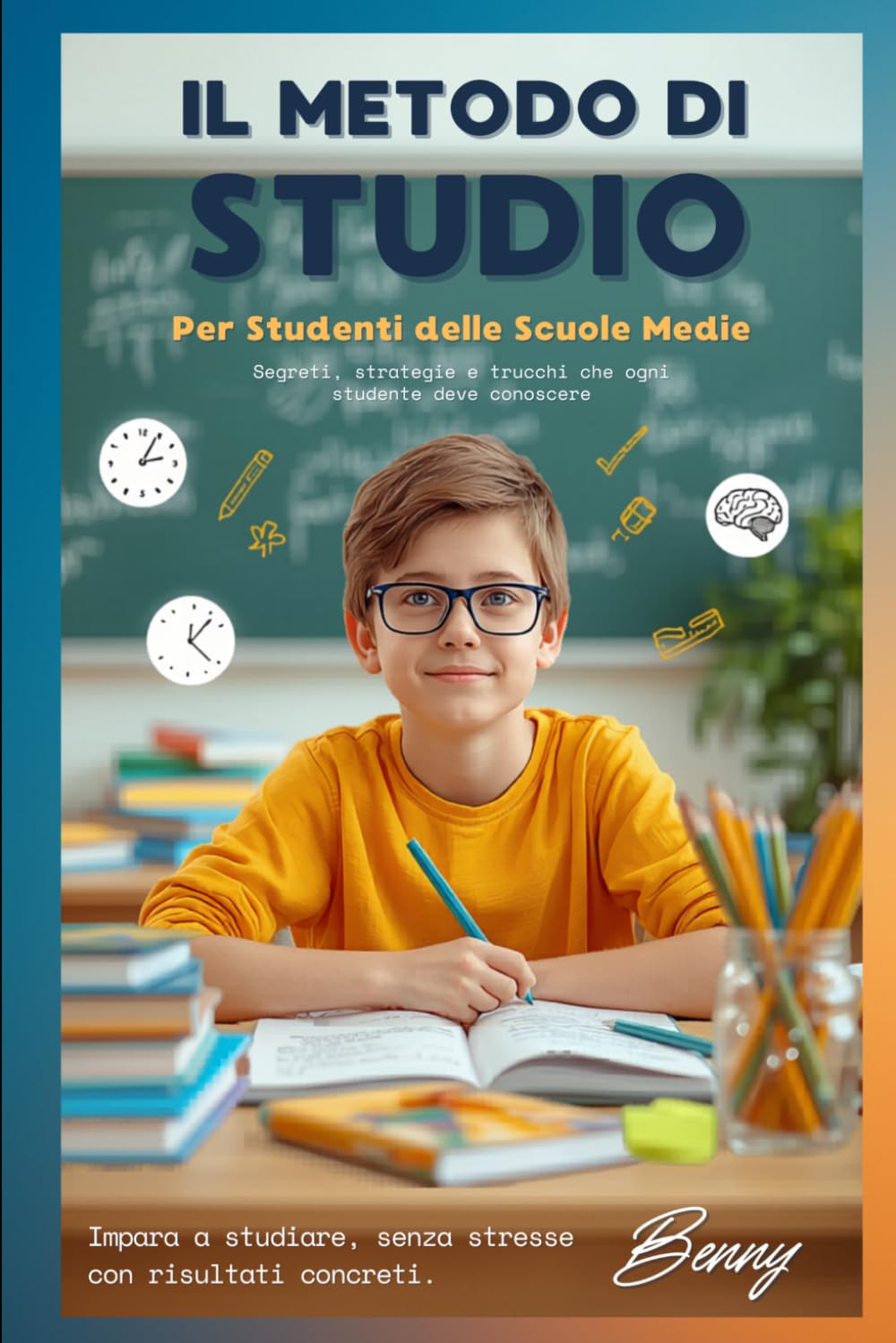 Il Metodo Di Studio Per Studenti Scuole Medie: Segreti, strategie e trucchi che ogni studente deve conoscere Impara a studiare, senza stress e con risultati concreti