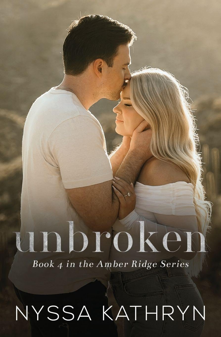 Unbroken: A Small Town, Second Chance, Romantic Suspense: 4 (Amber Ridge)