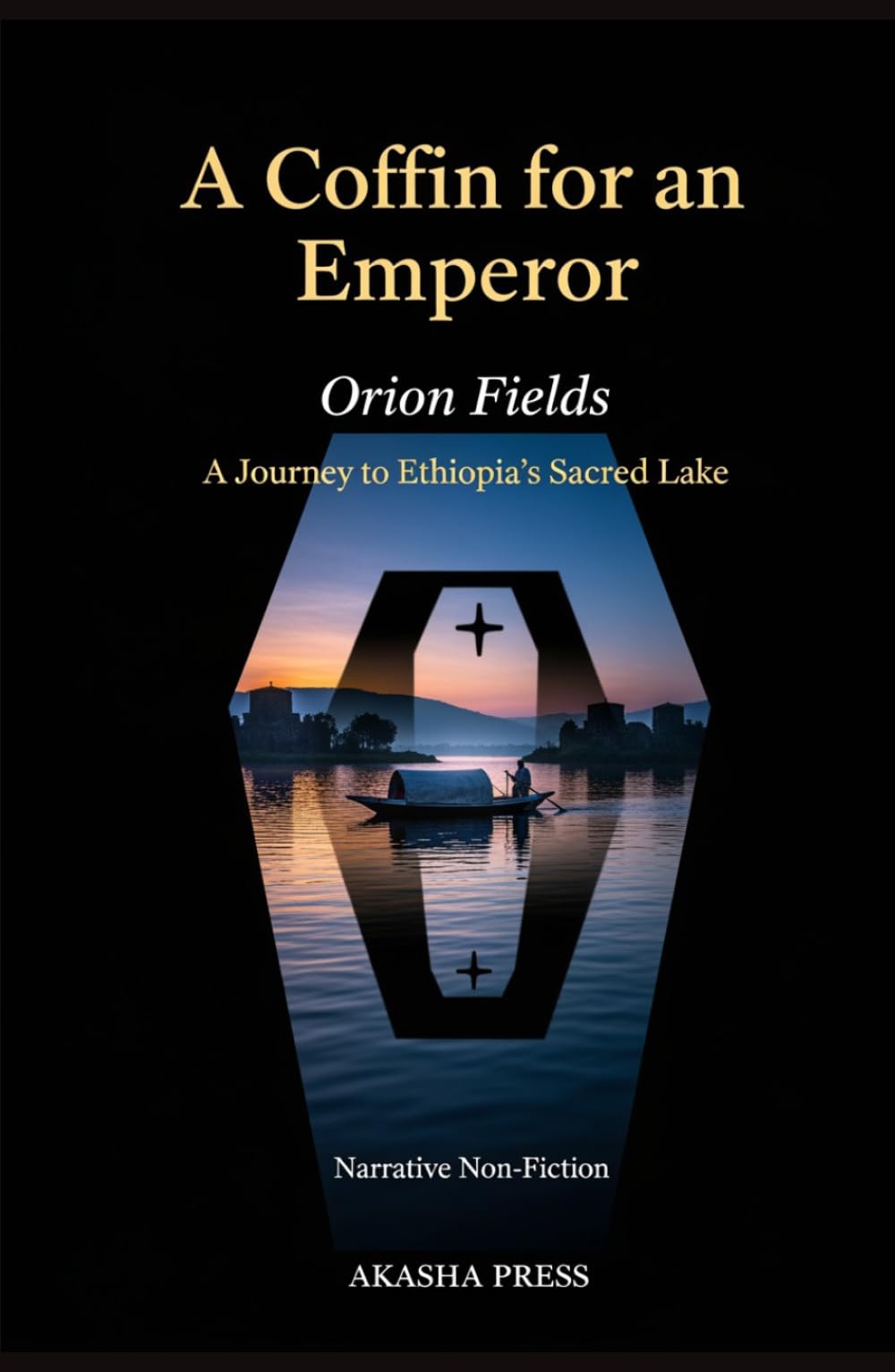 A Coffin for an Emperor: A Journey to Ethiopia's Sacred Lake