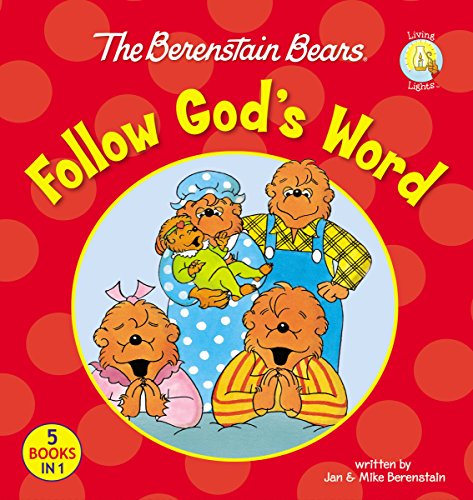 The Berenstain Bears Follow God's Word (Berenstain Bears/Living Lights: A Faith Story)