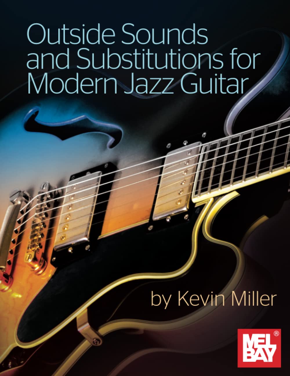Outside Sounds and Substitutions for Modern Jazz Guitar: Miller
