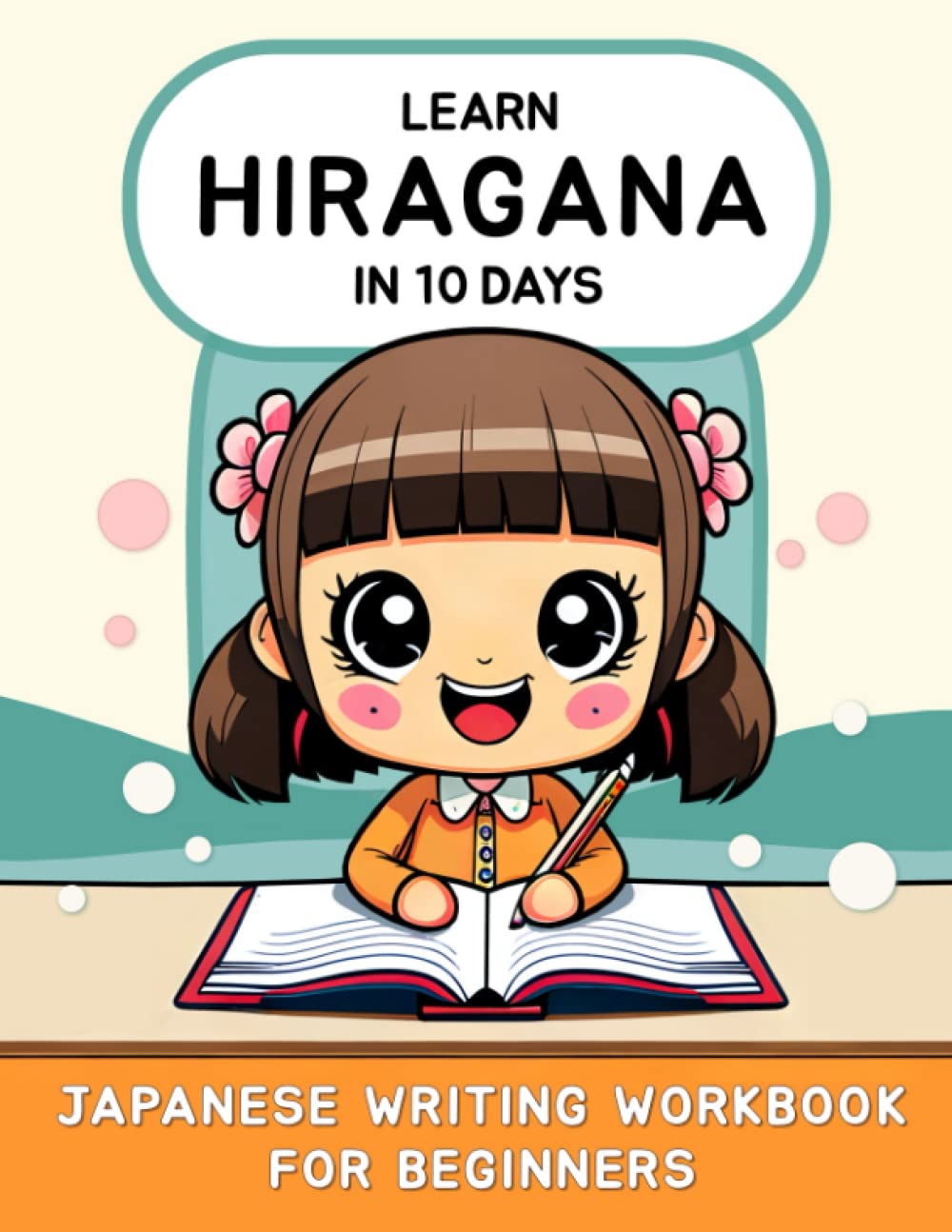 Learn Hiragana in 10 Days: Japanese Writing Workbook for Beginners