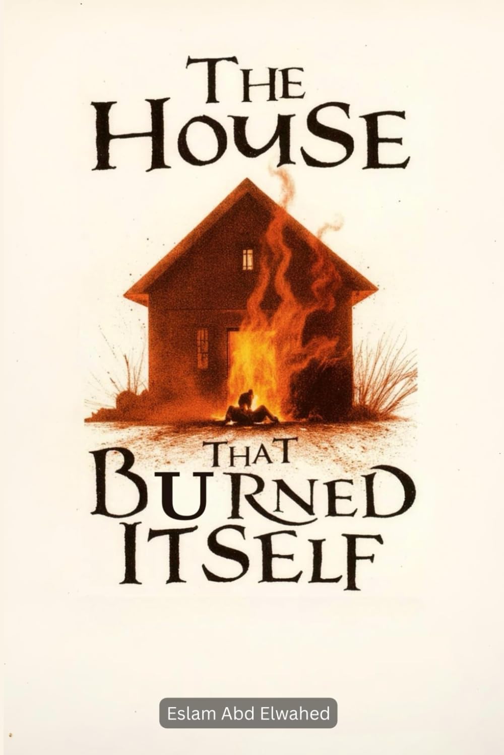 The House That Burned Itself: 100 True Horror Stories of Cursed Houses (Horror & Supernatural)