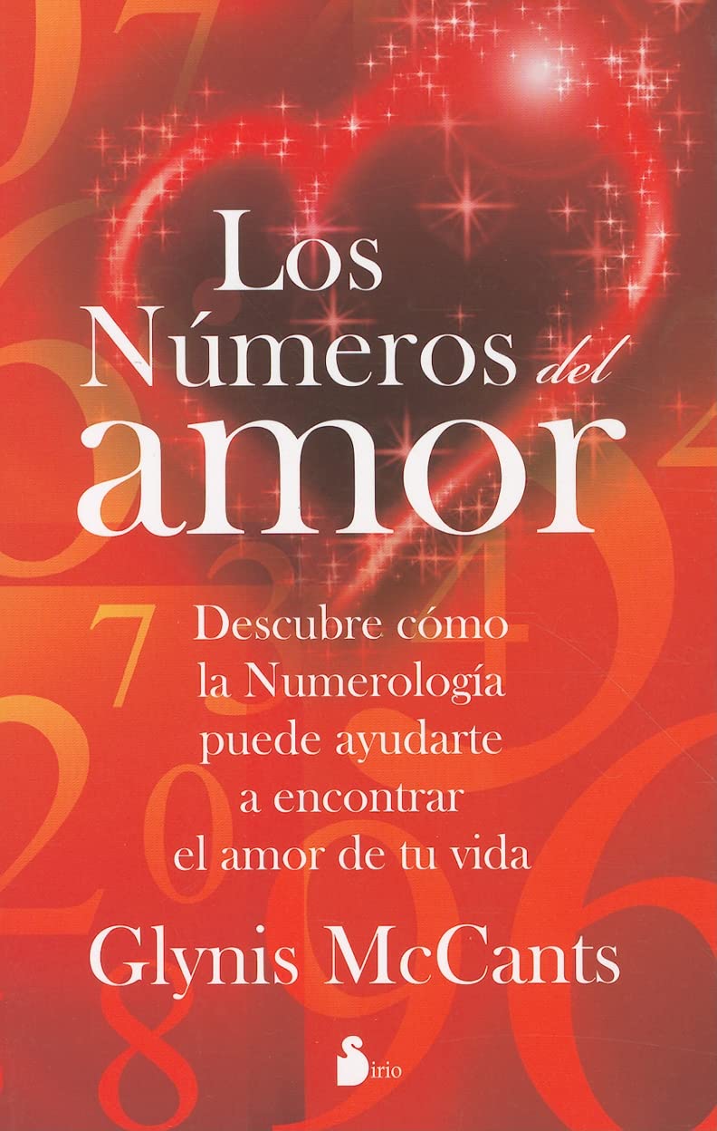 NUMEROS DEL AMOR, LOS: Descubre Como la Numerologia Puede Ayudarte A Encontrar el Amor de Tu Vida (2011)