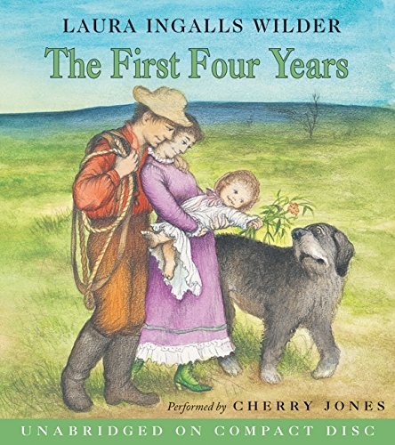 The First Four Years CD (Little House) by Laura Ingalls Wilder (2006-06-13)
