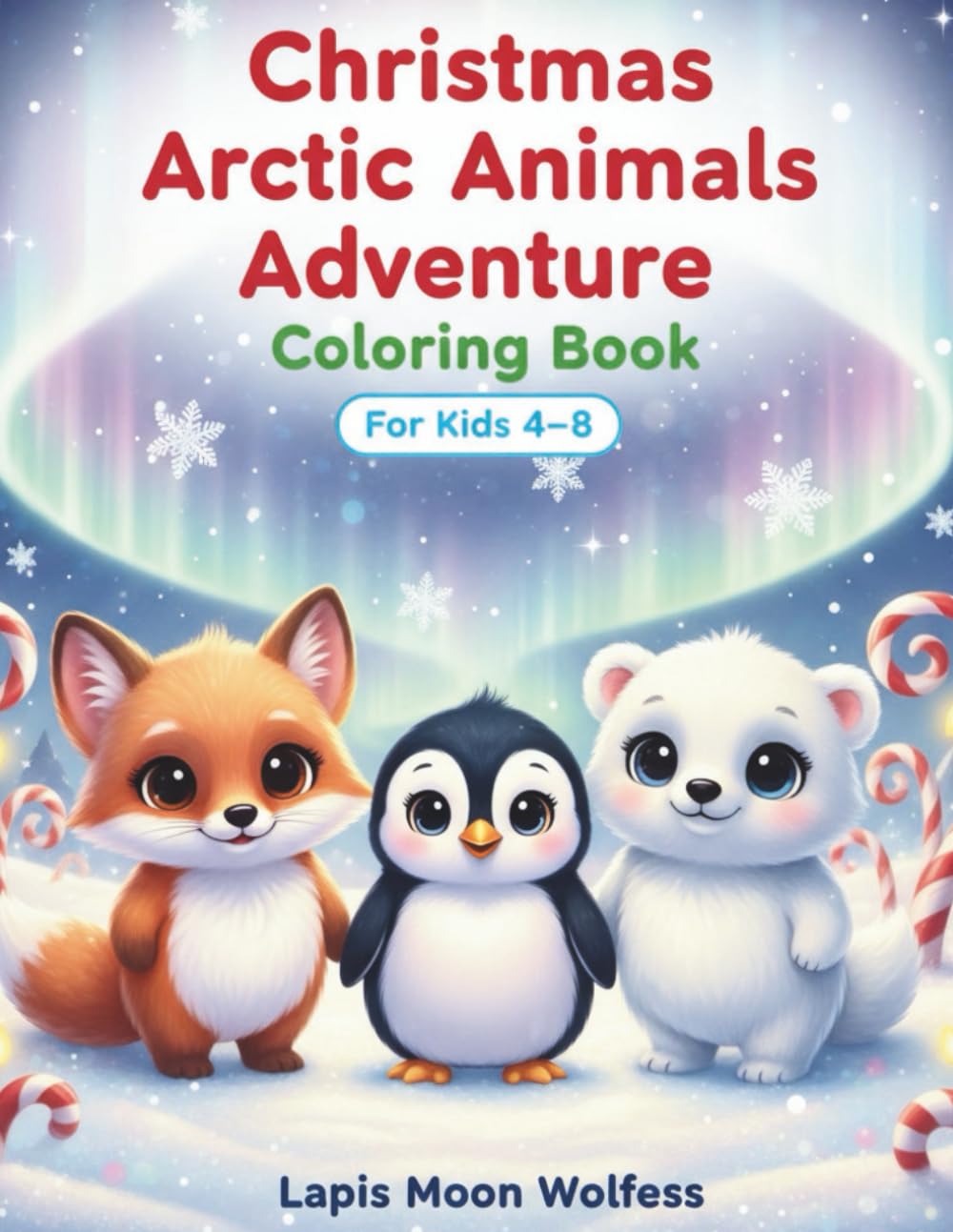 Christmas Arctic Animals Coloring Book for Kids 4–8: Fun Holiday Coloring with Cute Penguins, Polar Bears, Reindeer & Winter Scenes