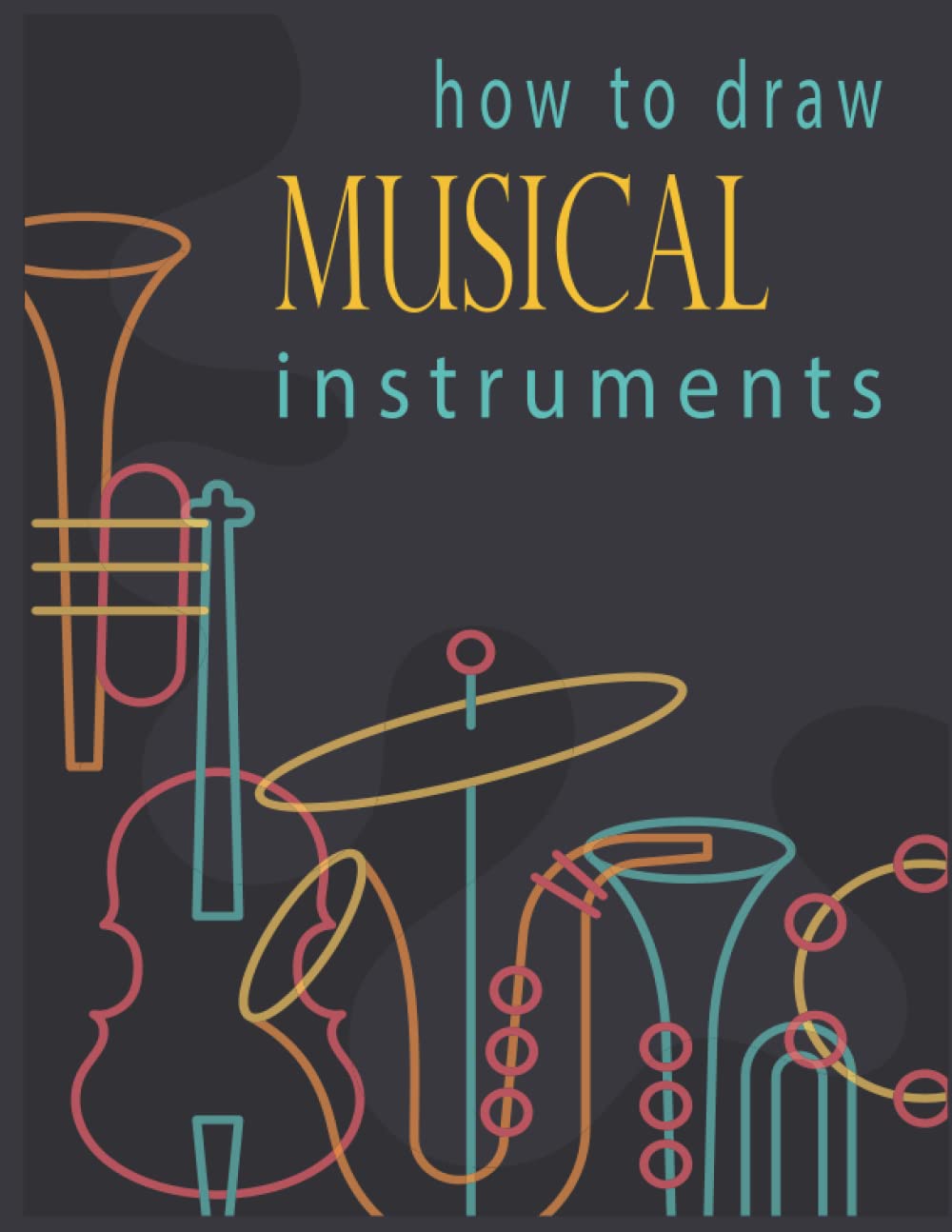 How to Draw Musical Instruments: Learn to draw Musical Instruments step by step