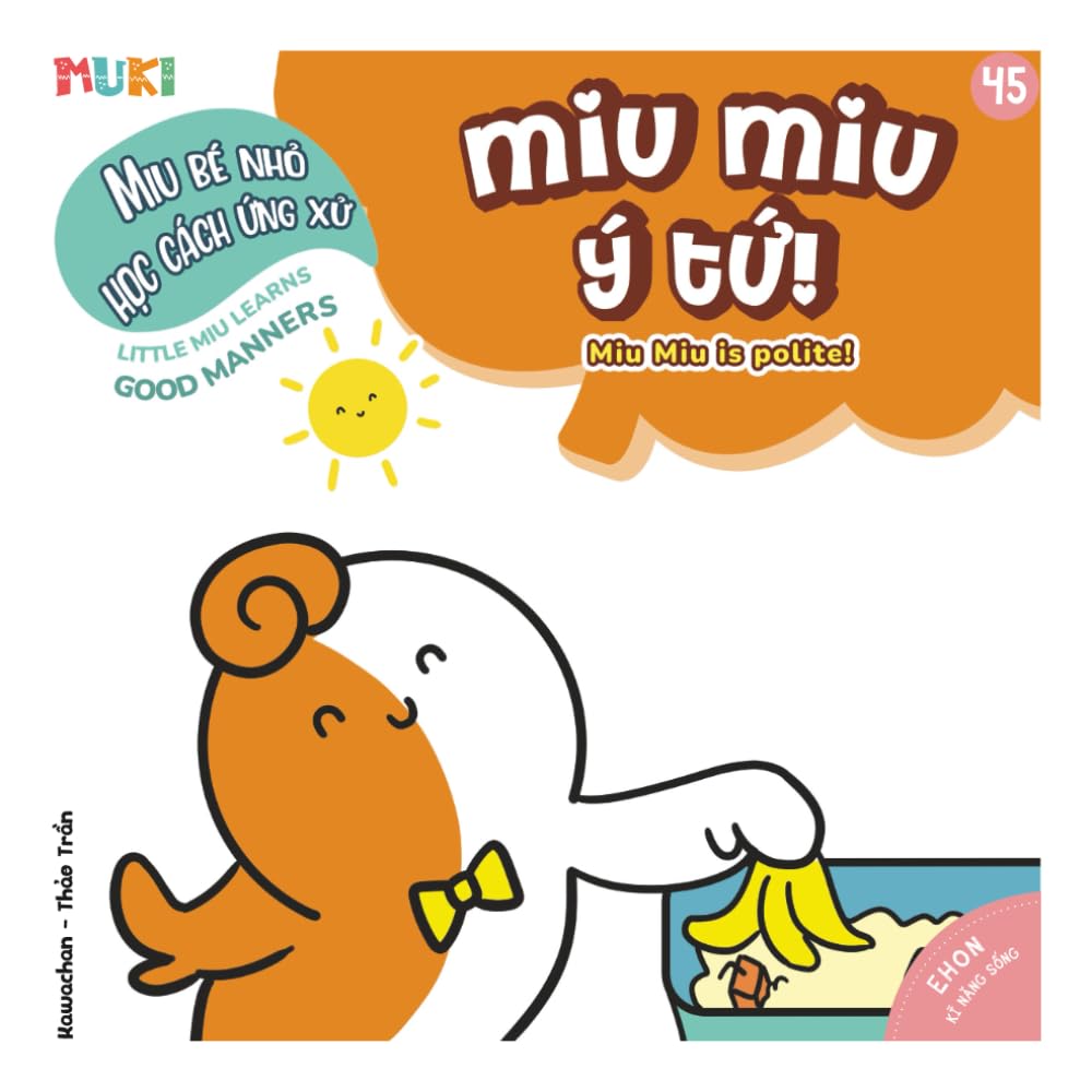 Miu Miu is polite!: A Bilingual Vietnamese-English Children's Book on Manners, Table Etiquette, and Social Skills for Toddlers and Preschoolers (Ages 1-6)