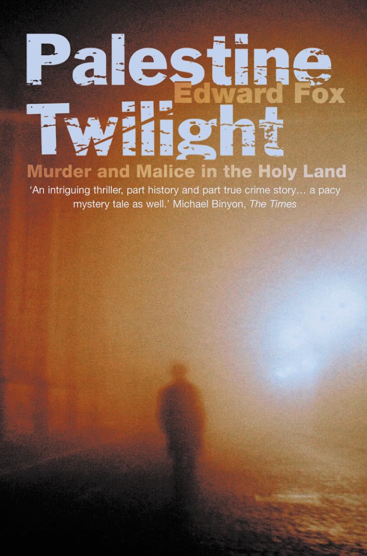 PALESTINE TWILIGHT: The Murder of Dr Glock and the Archaeology of the Holy Land